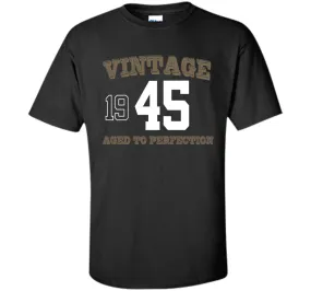 Vintage 1945 Perfect Aged Shirt. 71st Birthday Gift T-Shirt